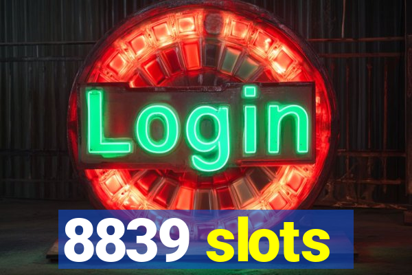 8839 slots